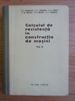 S. D. Ponomariov - Calculul de rezistenta in constructia de masini (volumul 2)