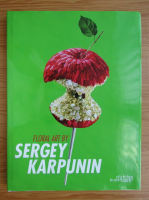 Sergey Karpunin - Floral art