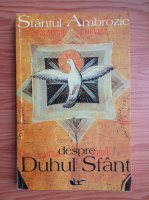 Sfantul Ambrozie - Despre Duhul Sfant