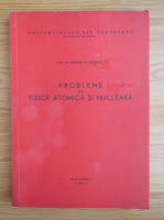 Stefan Muscalu - Probleme de fizica atomica si nucleara