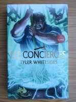 Tyler Whitesides - Les concierges (volumul 1)