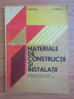 V. Maciuca - Materiale de constructii si instalatii. Manual pentru clasa a IX-a (1981)