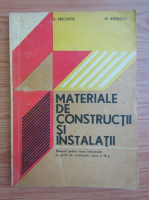 Anticariat: V. Maciuca - Materiale de constructii si instalatii. Manual pentru clasa a IX-a (1981)