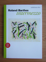 Achille Bonito Oliva - Roland Barthes, intermezzo