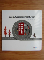 Agnese Baruzzi - Quand Alice rencontre baptiste