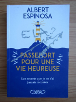 Albert Espinosa - Passeport pour une vie heureuse