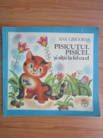 Ana Grigoras - Pisicutul pisicel si altii la fel ca el