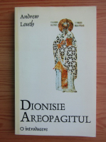 Andrew Louth - Dionisie Areopagitul