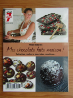 Anne Deblois - Mes chocolats faits maison. Tablettes, rochers, bouchees, moelleux