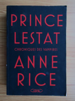 Anne Rice - Les Chroniques des vampires. Prince Lestat