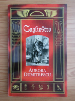Aurora Dumitrescu - Cagliostro