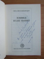 Crina Decusara-Bocsan - Iubirile Iuliei Hasdeu (cu autograful autoarei)