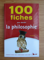 Cyrille Begorre-Bret - 100 fiches pour aborder la philosophie