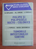 D. Setlacec - Polipii si polipozele recto-colonice. Tumorile intestinului subtire