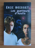 Eric Boisset - Les guetteurs d'Azulis
