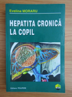 Evelina Moraru - Hepatita cronica la copil
