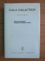 Gala Galaction - Opere (volumul 1)