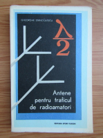Gheorghe Stanciulescu - Antene pentru traficul de radioamatori
