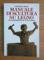 Giuseppe Binel - Manuale di scultura su legeno