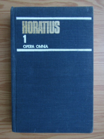 Horatius - Opera omnia (volumul 1)