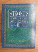 James Strong - The exhaustive concordance of the Bible