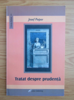 Josef Pieper - Tratat despre prudenta