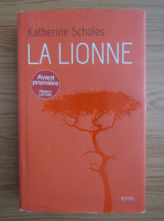 Katherine Scholes - La lionne