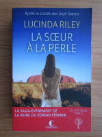Lucinda Riley - La soeur a la perle (volumul 4)
