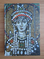 Lynda Garland - Imparatesele Bizantului. Femeile si puterea in Bizant intre anii 527-1204
