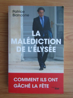 Patrice Biancone - La malediction de l'Elysee