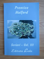 Anticariat: Prentice Mulford - Scrieri (volumul 3)