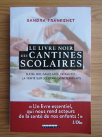 Sandra Franrenet - Le livre noir des cantines scolaires