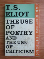 T. S. Eliot - The use of poetry and the use of criticism