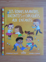 Veronique Cauchy - Les bonnes manieres racontees et expliquees aux enfants