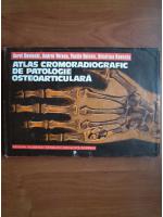 Anticariat: Aurel Denischi, Andrei Voinea - Atlas cromoradiografic de patologie osteoarticulara
