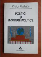Cristian Parvulescu - Politici si institutii politice