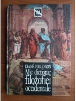 Anticariat: Diane Collinson - Mic dictionar al filozofiei occidentale