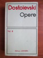 Dostoievski - Opere (volumul 8)