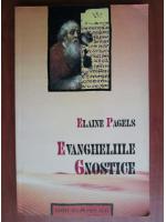 Elaine Pagels - Evangheliile gnostice