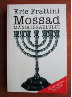 Eric Frattini - Mossad, mania Israelului