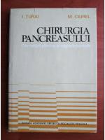 I.Turai, M. Ciurel - Chirurgia pancreasului. Cercetari clinice si experimentale