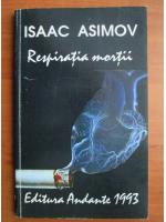 Anticariat: Isaac Asimov - Respiratia mortii