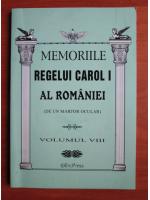 Memoriile regelui Carol I al Romaniei de un martor ocular (volumul 8)