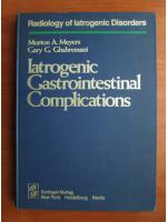 Morton A. Meyers, Gary, G. Ghahremani - Iatrogenic gastrointestinal complications