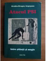 Ovidiu Dragos Argesanu - Atacul PSI intre stiinta si magie