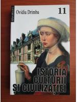 Ovidiu Drimba - Istoria culturii si civilizatiei (volumul 11)