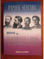 Pamfil Seicaru - Dinastia de Hohenzollern Sigmaringen