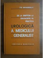 Anticariat: Th. Burghele - De la simptom la diagnostic in practica urologica a medicului generalist