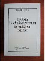 Tudor Opris - Drama invatamantului romanesc de azi