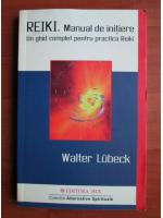 Walter Lubeck - Reiki. Manual de initiere